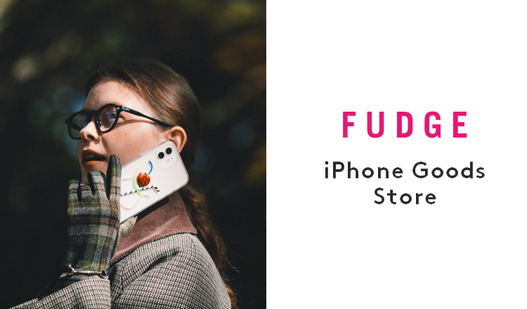 FUDGE iPhone Goods Store | FUDGE ONLINE | 雑誌ファッジ公式通販サイト